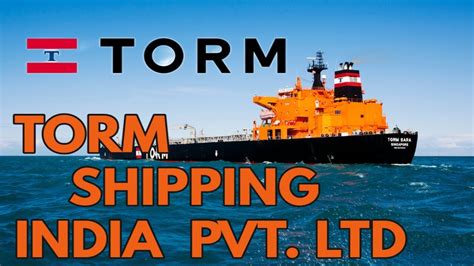 TORM SHIPPING INDIA PRIVATE LIMITED .